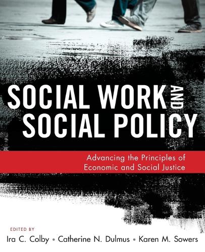 Бумажная книга «Social Work and Social Policy: Advancing the Principles of Economic and Social Justice», авторов Кэтрин Н. Дулмус, Карен М. Соуэрс - фото №1