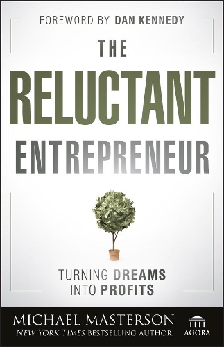 Бумажная книга «The Reluctant Entrepreneur: Turning Dreams into Profits», автор Майкл Мастерсон - фото №1