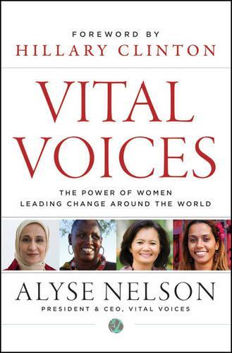 Бумажная книга «Vital Voices: The Power of Women Leading Change Around the World», автор Алиса Нельсон - фото №1