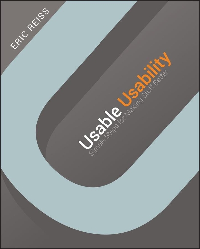 Паперова книга «Usable Usability: Simple Steps for Making Stuff Better», автор Ерік Рейсс - фото №1