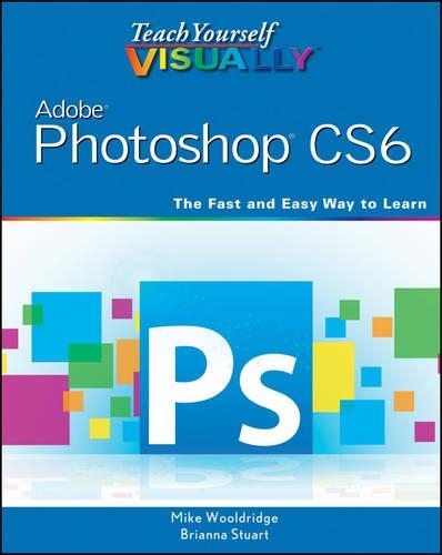 [object Object] «Teach Yourself VISUALLY Adobe Photoshop CS6», авторів Бріанна Стюарт, Майк Вулдрідж - фото №1