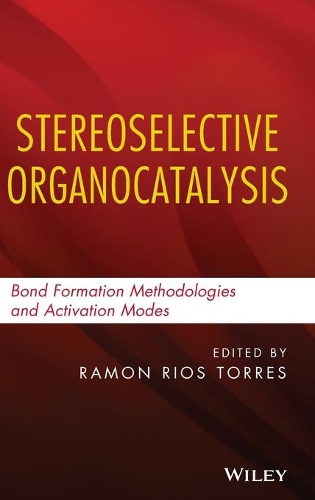Паперова книга «Stereoselective Organocatalysis: Bond Formation Methodologies and Activation Modes», автор Рамон Ріос Торрес - фото №1