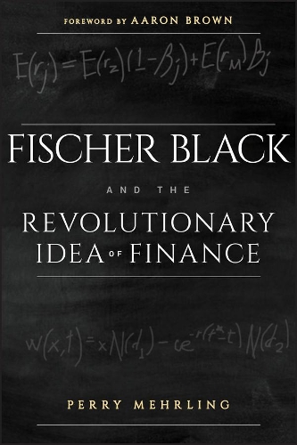 Паперова книга «Fischer Black and the Revolutionary Idea of Finance», авторів Аарон Браун, Перрі Мерлінг - фото №1