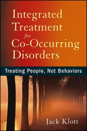 Бумажная книга «Integrated Treatment for Co-Occurring Disorders: Treating People, Not Behaviors», автор Джек Клотт - фото №1
