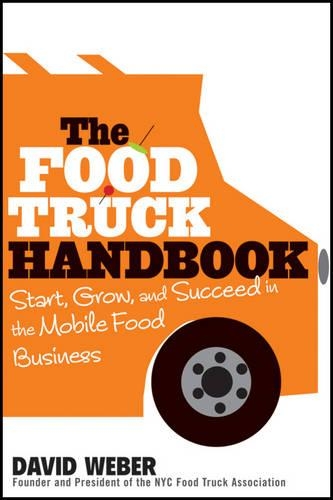 Бумажная книга «The Food Truck Handbook: Start, Grow, and Succeed in the Mobile Food Business», автор Дэвид Вебер - фото №1