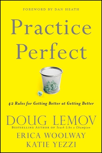 Паперова книга «Practice Perfect: 42 Rules for Getting Better at Getting Better», авторів Даг Лемов, Еріка Вулвей, Кеті Єззі - фото №1