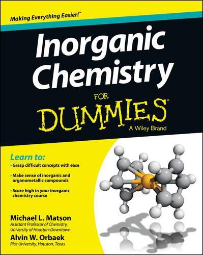 Бумажная книга «Inorganic Chemistry For Dummies», авторов Элвин В. Орбэк, Майкл Мэтсон - фото №1
