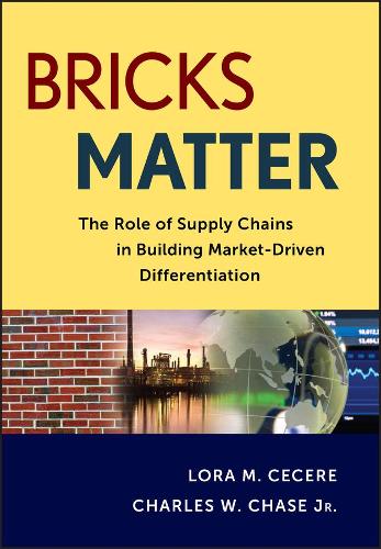 Бумажная книга «Bricks Matter: The Role of Supply Chains in Building Market-Driven Differentiation», авторов Чарльз В. Чейз, Лора М. Сизер - фото №1