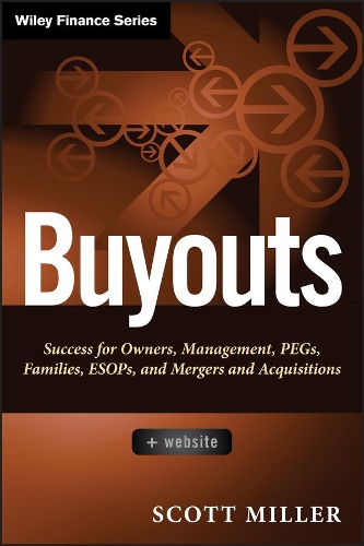 Паперова книга «Buyouts, + Website: Success for Owners, Management, PEGs, ESOPs and Mergers and Acquisitions», автор Скотт Д. Міллер - фото №1