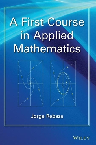 Бумажная книга «A First Course in Applied Mathematics», автор Хорхе Ребаза - фото №1
