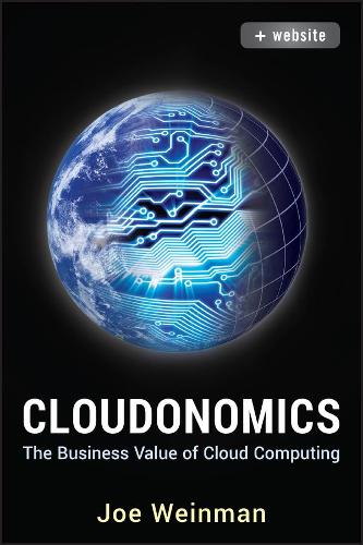 [object Object] «Cloudonomics, + Website: The Business Value of Cloud Computing», автор Джо Вайнман - фото №1
