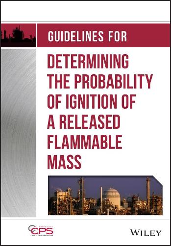 [object Object] «Guidelines for Determining the Probability of Ignition of a Released Flammable Mass», автор CCPS (Центр безпеки хімічних процесів) - фото №1