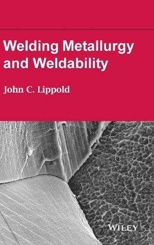 Паперова книга «Welding Metallurgy and Weldability», автор Джон К. Ліппольд - фото №1