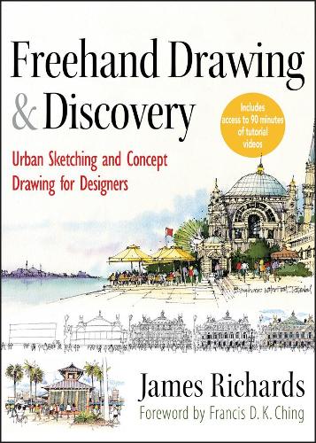 Паперова книга «Freehand Drawing and Discovery: Urban Sketching and Concept Drawing for Designers», автор Джеймс Річардс - фото №1