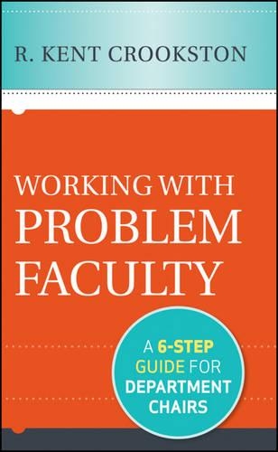 Бумажная книга «Working with Problem Faculty: A Six-Step Guide for Department Chairs», автор Р. Кент Крукстон - фото №1