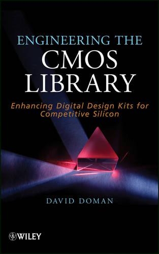 Бумажная книга «Engineering the CMOS Library: Enhancing Digital Design Kits for Competitive Silicon», автор Дэвид Доман - фото №1