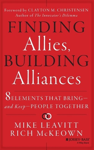 Паперова книга «Finding Allies, Building Alliances: 8 Elements that Bring--and Keep--People Together», авторів Майк Левітт, Річ МакКеон - фото №1