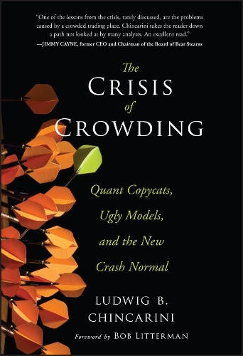 [object Object] «The Crisis of Crowding: Quant Copycats, Ugly Models, and the New Crash Normal», автор Людвиг Б. Чинкарини - фото №1