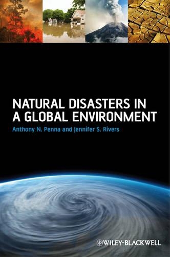 Паперова книга «Natural Disasters in a Global Environment», авторів Ентоні Н. Пенна, Дженніфер С. Ріверс - фото №1