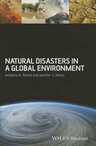 Бумажная книга «Natural Disasters in a Global Environment», авторов Энтони Н. Пенна, Дженнифер С. Риверс - фото №1