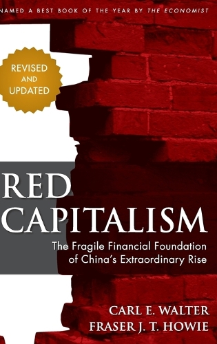 Бумажная книга «Red Capitalism: The Fragile Financial Foundation of China's Extraordinary Rise», авторов Карл Уолтер, Фрейзер Хоуи - фото №1