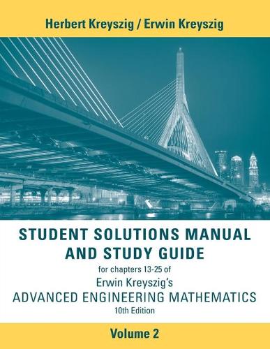 Паперова книга «Advanced Engineering Mathematics, Student Solutions Manual and Study Guide, Volume 2: Chapters 13 - 25», авторів Ервін Крейзіг, Герберт Крейшіг - фото №1