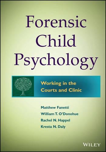 Бумажная книга «Forensic Child Psychology: Working in the Courts and Clinic», авторов Креста Н. Дейли, Мэтью Фанетти, Рэйчел Фондрен-Хэппел, Уильям Т. О'Донохью - фото №1