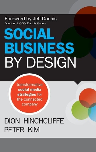 Паперова книга «Social Business By Design: Transformative Social Media Strategies for the Connected Company», авторів Діон Хінчкліфф, Пітер Кім - фото №1