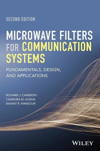 Паперова книга «Microwave Filters for Communication Systems: Fundamentals, Design, and Applications», авторів Чандра М. Кудся, Раафат Р. Мансур, Річард Дж. Кемерон - фото №1
