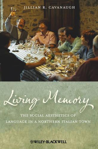 Бумажная книга «Living Memory: The Social Aesthetics of Language in a Northern Italian Town», автор Джиллиан Р. Кавано - фото №1