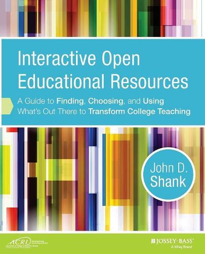 Паперова книга «Interactive Open Educational Resources: A Guide to Finding, Choosing, and Using What's Out There to Transform College Teaching», автор Джон Д. Шенк - фото №1