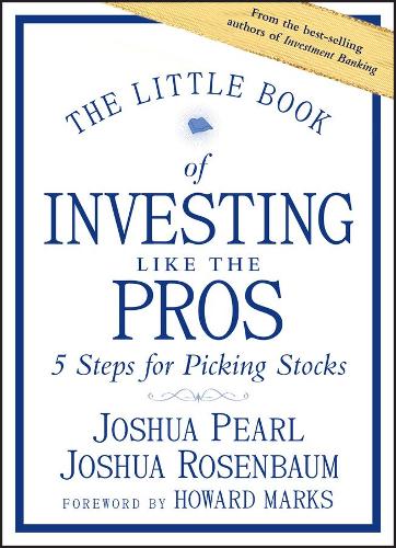Бумажная книга «The Little Book of Investing Like the Pros: Five Steps for Picking Stocks», авторов Джошуа Перл, Джошуа Розенбаум - фото №1
