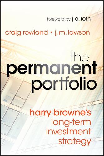 Бумажная книга «The Permanent Portfolio: Harry Browne's Long-Term Investment Strategy», авторов Крейг Роуленд, Дж. М. Лоусон - фото №1