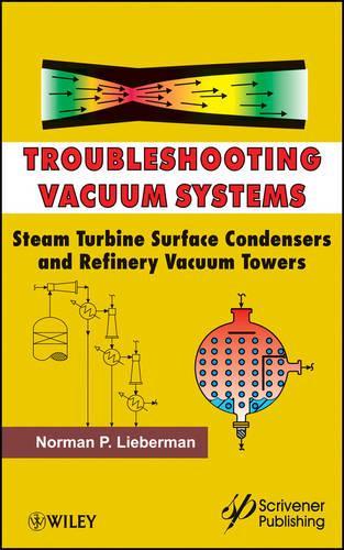 Паперова книга «Troubleshooting Vacuum Systems: Steam Turbine Surface Condensers and Refinery Vacuum Towers», автор Норман П. Ліберман - фото №1