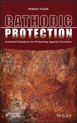 Паперова книга «Cathodic Protection: Industrial Solutions for Protecting Against Corrosion», автор Волкан Чічек - фото №1