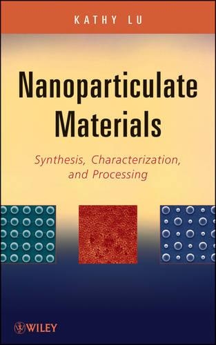 Паперова книга «Nanoparticulate Materials: Synthesis, Characterization, and Processing», автор Кеті Лу - фото №1