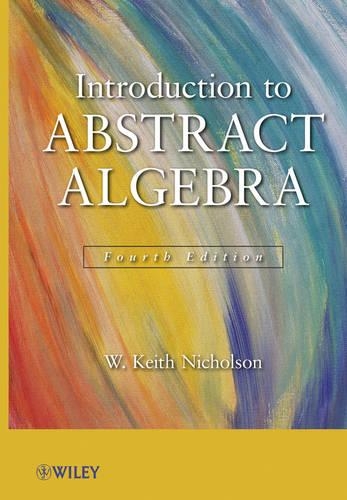Паперова книга «Introduction to Abstract Algebra, 4e Set», автор В. Кіт Ніколсон - фото №1