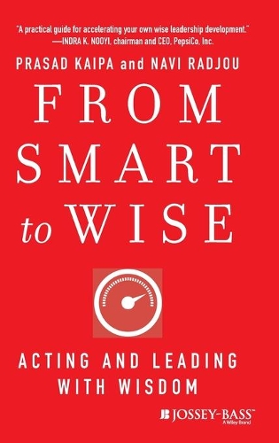 Паперова книга «From Smart to Wise: Acting and Leading with Wisdom», авторів Нави Раджу, Прасад Кайпа - фото №1