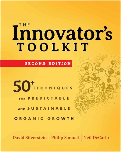 Паперова книга «The Innovator's Toolkit: 50+ Techniques for Predictable and Sustainable Organic Growth», авторів Девід Сільверштейн, Ніл ДеКарло, Філіп Семюел - фото №1