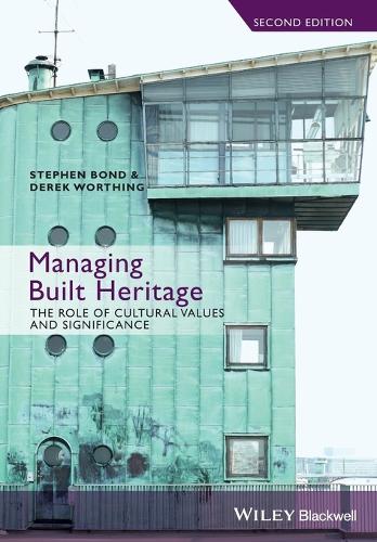 Паперова книга «Managing Built Heritage: The Role of Cultural Values and Significance», авторів Дерек Вортінг, Стівен Бонд - фото №1