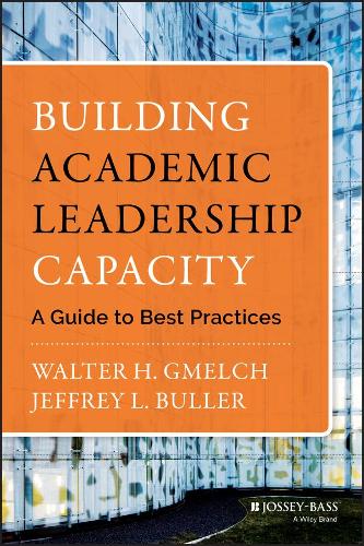 Бумажная книга «Building Academic Leadership Capacity: A Guide to Best Practices», авторов Джеффри Л. Буллер, Уолтер Х. Гмелч - фото №1