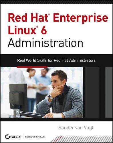[object Object] «Red Hat Enterprise Linux 6 Administration: Real World Skills for Red Hat Administrators», автор Сандер ван Вюгт - фото №1