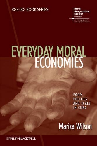 Бумажная книга «Everyday Moral Economies: Food, Politics and Scale in Cuba», автор Мариса Уилсон - фото №1