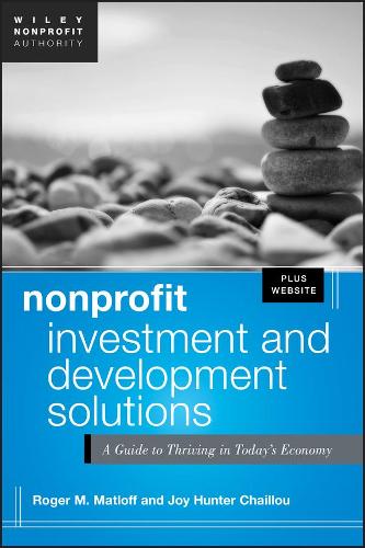Бумажная книга «Nonprofit Investment and Development Solutions, + Website: A Guide to Thriving in Today's Economy», авторов Джой Хантер Шайо, Роджер Матлофф - фото №1