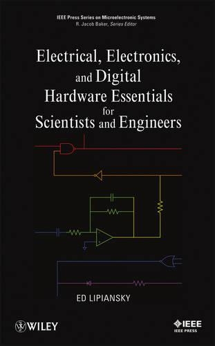Паперова книга «Electrical, Electronics, and Digital Hardware Essentials for Scientists and Engineers», автор Ед Ліпянський - фото №1