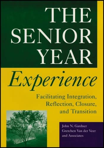 Бумажная книга «The Senior Year Experience: Facilitating Integration, Reflection, Closure, and Transition», авторов Гретхен Ван дер Вир, Джон Н. Гарднер - фото №1