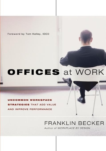 Бумажная книга «Offices at Work: Uncommon Workspace Strategies that Add Value and Improve Performance», автор Франклин Беккер - фото №1