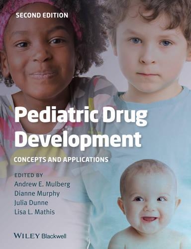 Паперова книга «Pediatric Drug Development», авторів Ендрю Е. Мульберг, Даян Мерфі, Джулія Данн, Ліза Л. Матіс - фото №1