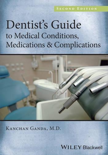 Паперова книга «Dentist's Guide to Medical Conditions, Medications and Complications», автор Канчан Ганда - фото №1