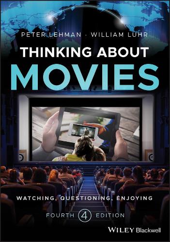 Бумажная книга «Thinking about Movies: Watching, Questioning, Enjoying», авторов Питер Леман, Уильям Лур - фото №1